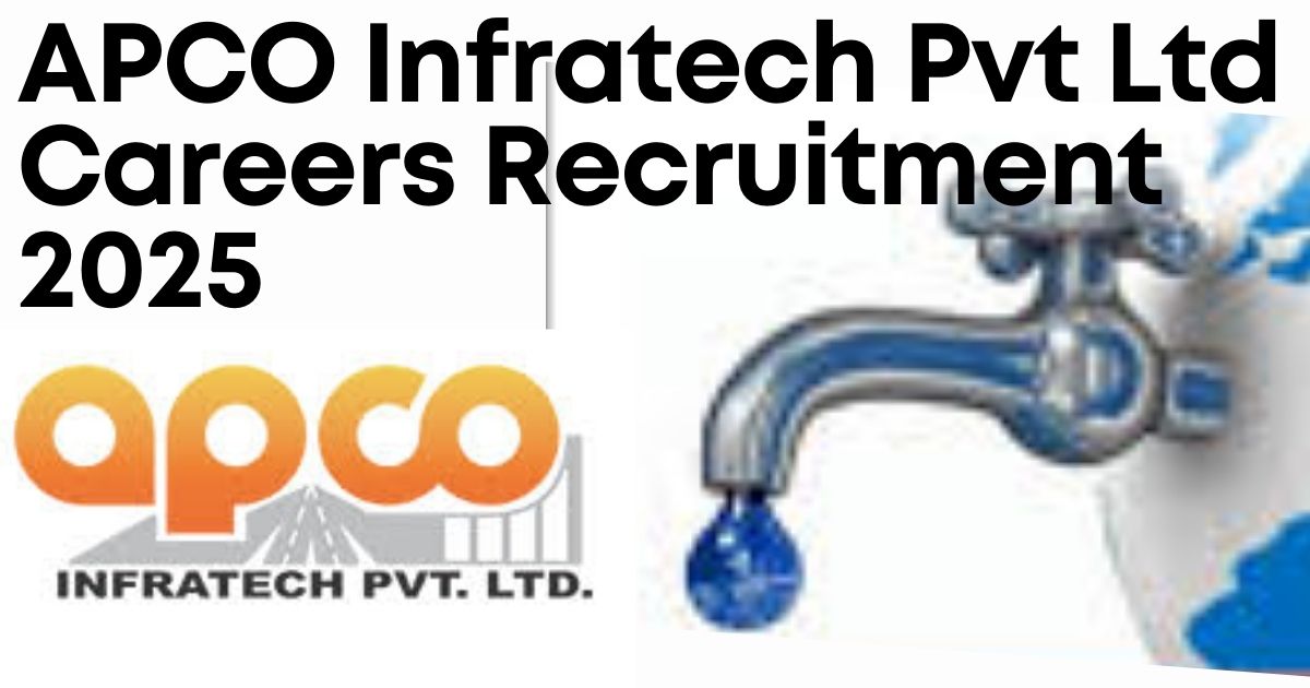 APCO Infratech Pvt Ltd Careers Recruitment 2025